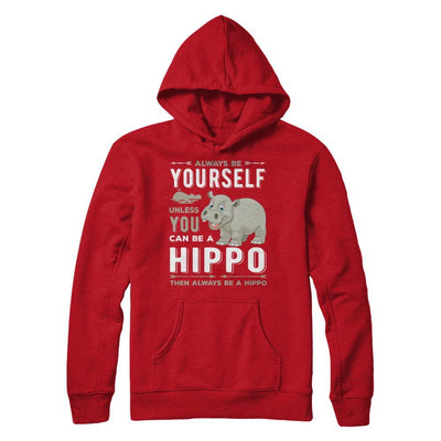 Always Be Yourself Hippo-T-Shirt & Hoodie-Pullover Hoodie-Red