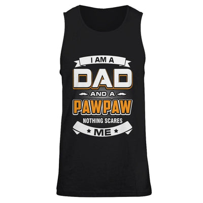 I Am A Dad And A Pawpaw Nothing Scares Me-T-Shirt & Hoodie-Unisex Tank-Black