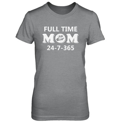 Full Time Mom 24-7-365 Funny Mommy Mothers Day-T-Shirt & Hoodie-Women's T-Shirt-Sport Grey