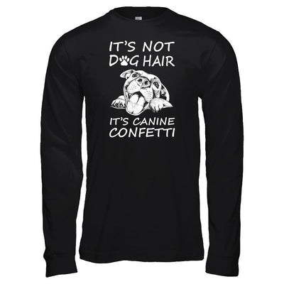 It’s Not Dog Hair It’s Canine Confetti-T-Shirt & Tank Top-Long Sleeve T-Shirt-Black