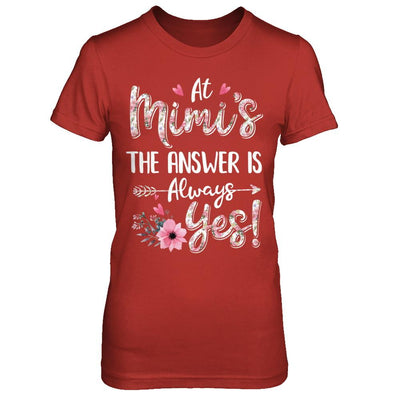 At Mimi's The Answer Is Always Yes Floral Mothers Day Gift-T-Shirt & Hoodie-Women's T-Shirt-Red