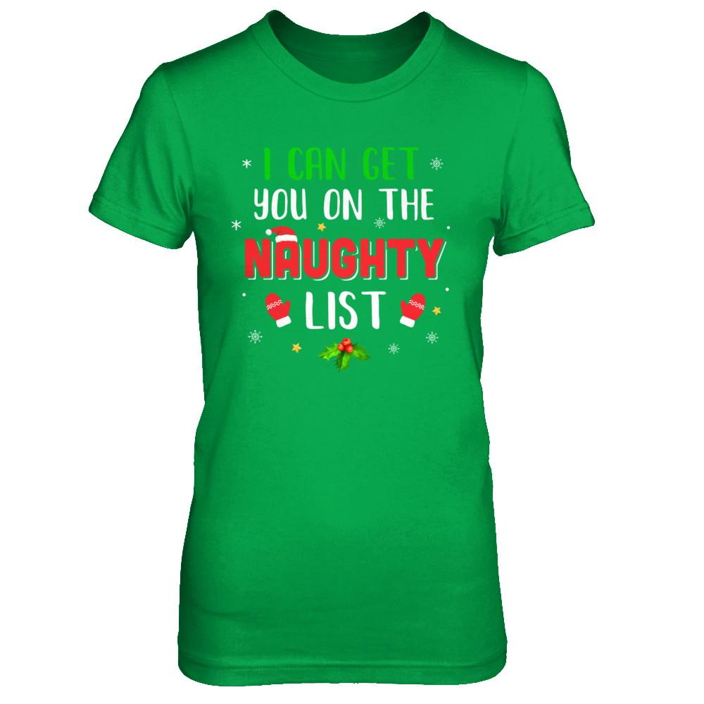 I Can Get You On The Naughty List Funny Christmas-T-Shirt & Sweatshirt-Women's T-Shirt-Irish Green
