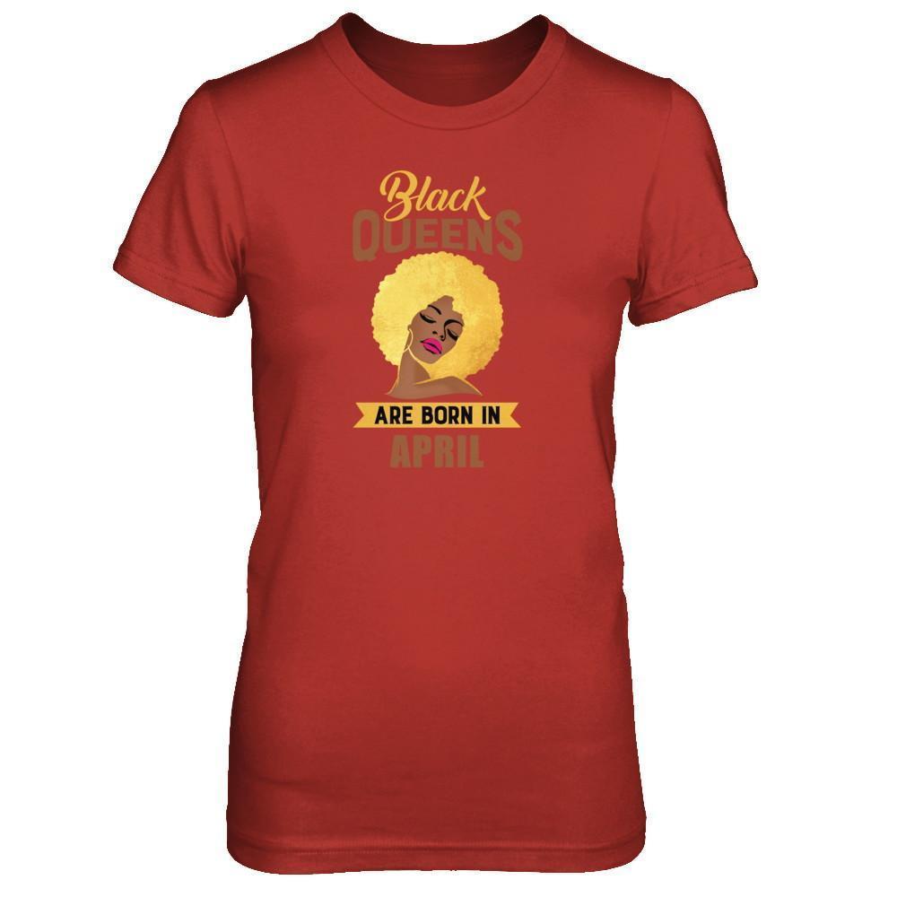 Black Queens Are Born In April Birthday Gift-T-Shirt & Tank Top-Women's T-Shirt-Red