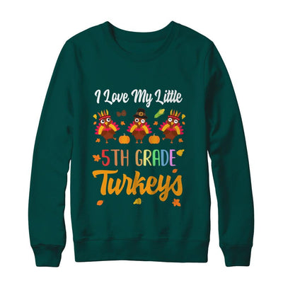 Thankful I Love My Little Fifth Grade Turkeys-T-Shirt & Sweatshirt-Crewneck Sweatshirt-Deep Forest