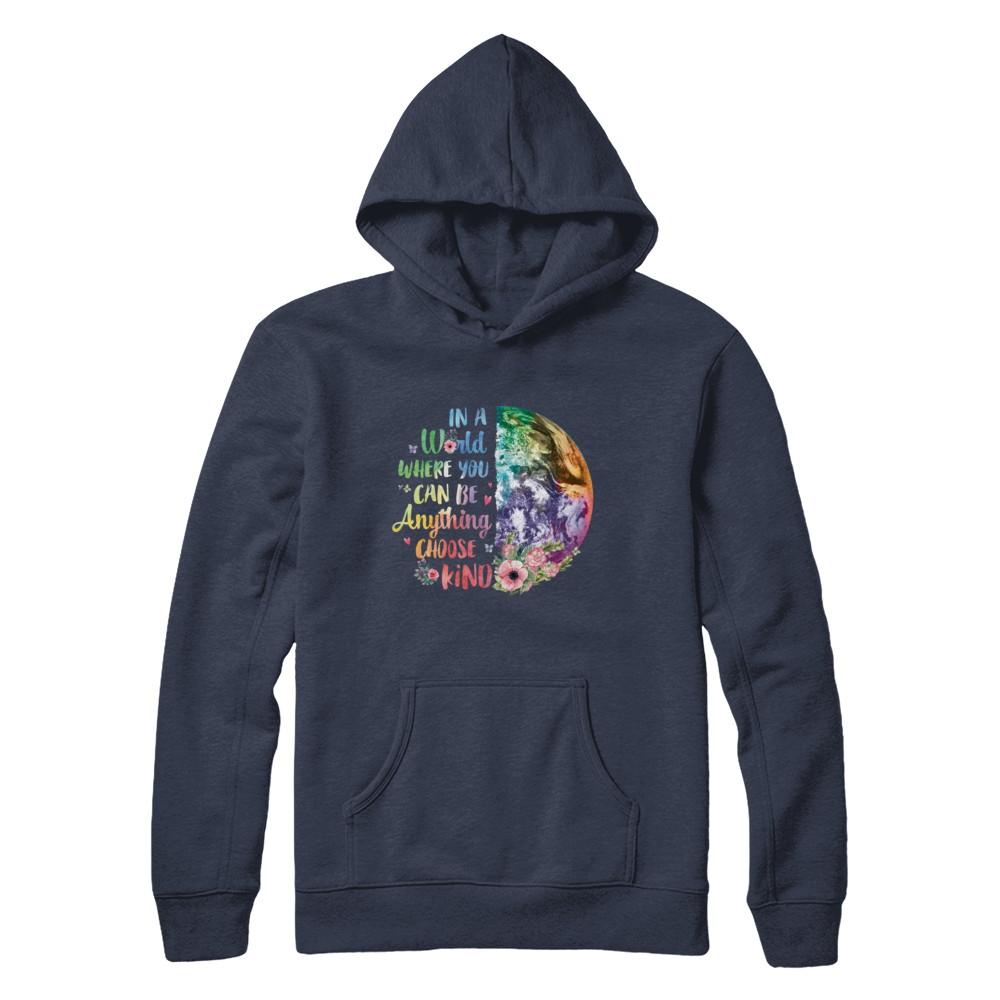 Earth In A World Where You Can Be Anything Be Kind-T-Shirt & Hoodie-Pullover Hoodie-Navy