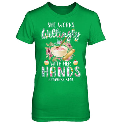 She Works Willingly With Her Hands Baking Baker-T-Shirt & Hoodie-Women's T-Shirt-Irish Green