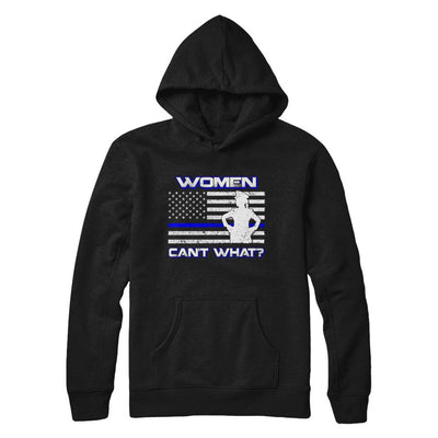 Women Can't What Police Thin Blue Line-T-Shirt & Hoodie-Pullover Hoodie-Black