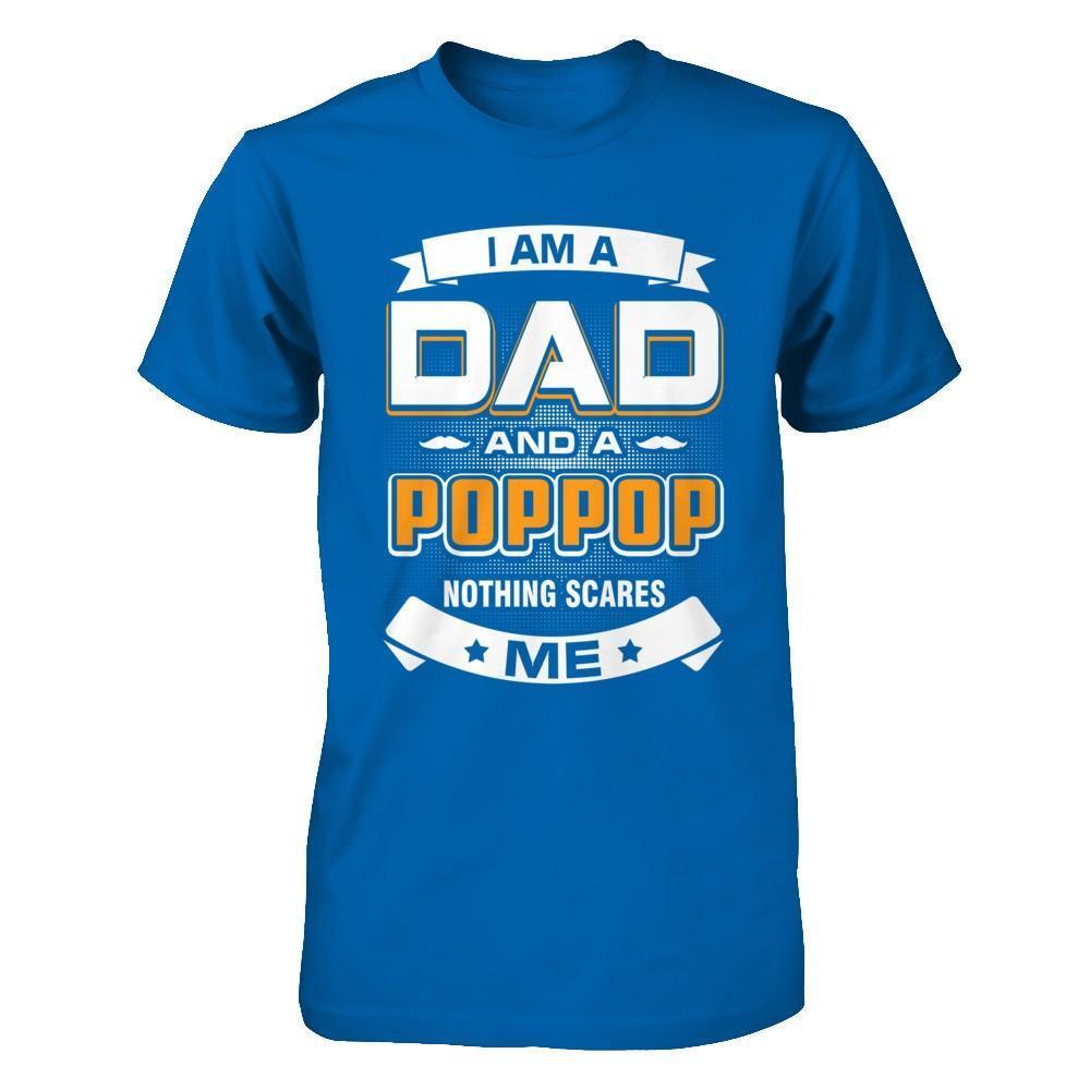 I Am A Dad And A Poppop Nothing Scares Me-T-Shirt & Hoodie-Classic T-Shirt-Royal
