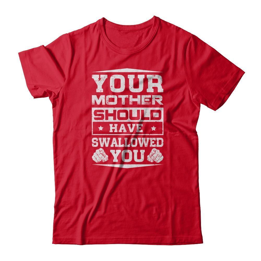 Your Mother Should Have Swallowed You-T-Shirt & Tank Top-Premium T-Shirt-Red