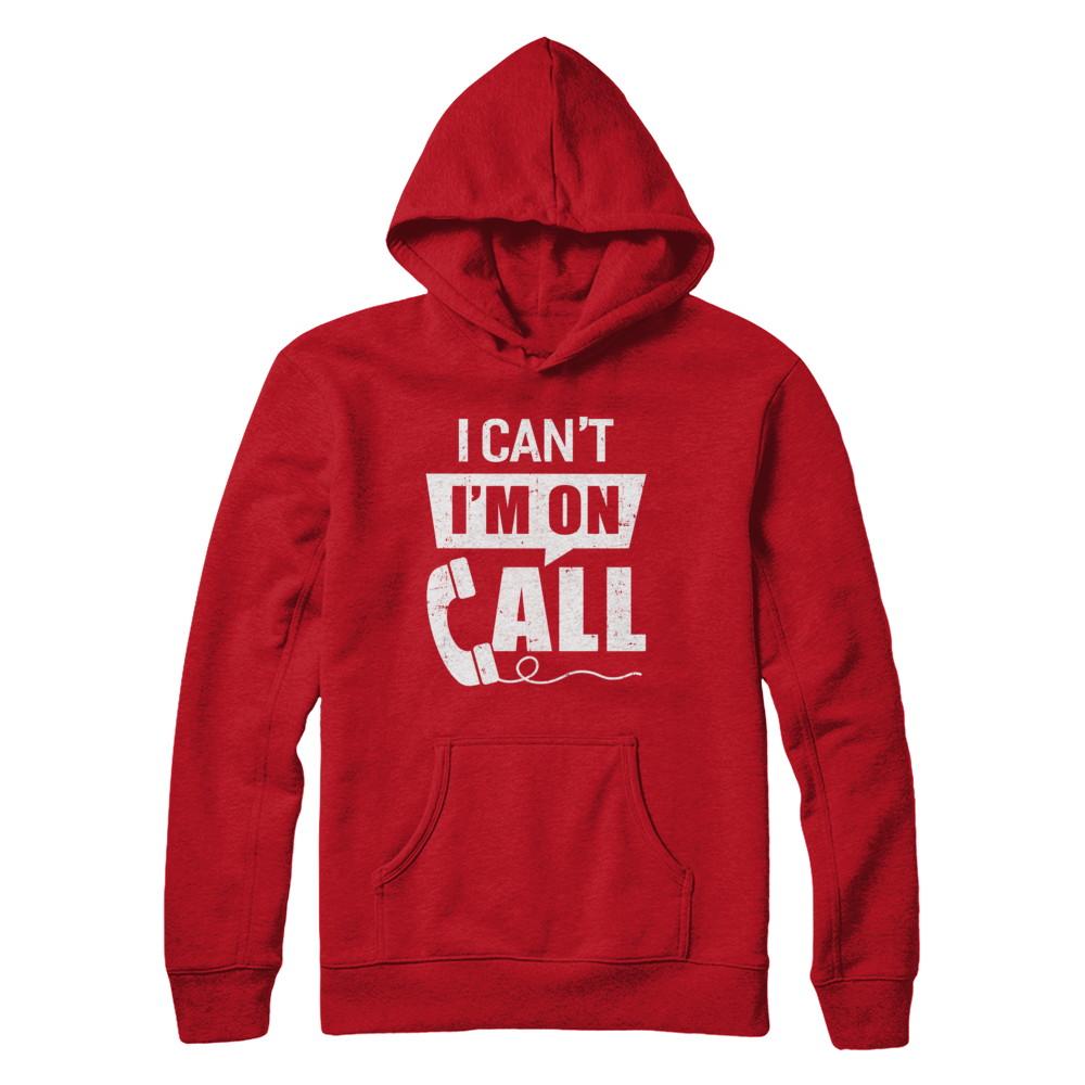I Can't I'm On Call Distressed-T-Shirt & Hoodie-Pullover Hoodie-Red