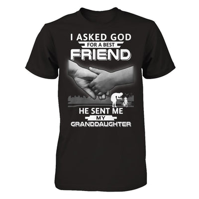 I Asked God For A Best Friend He Sent Me My Granddaughter-T-Shirt & Hoodie-Premium T-Shirt-Black