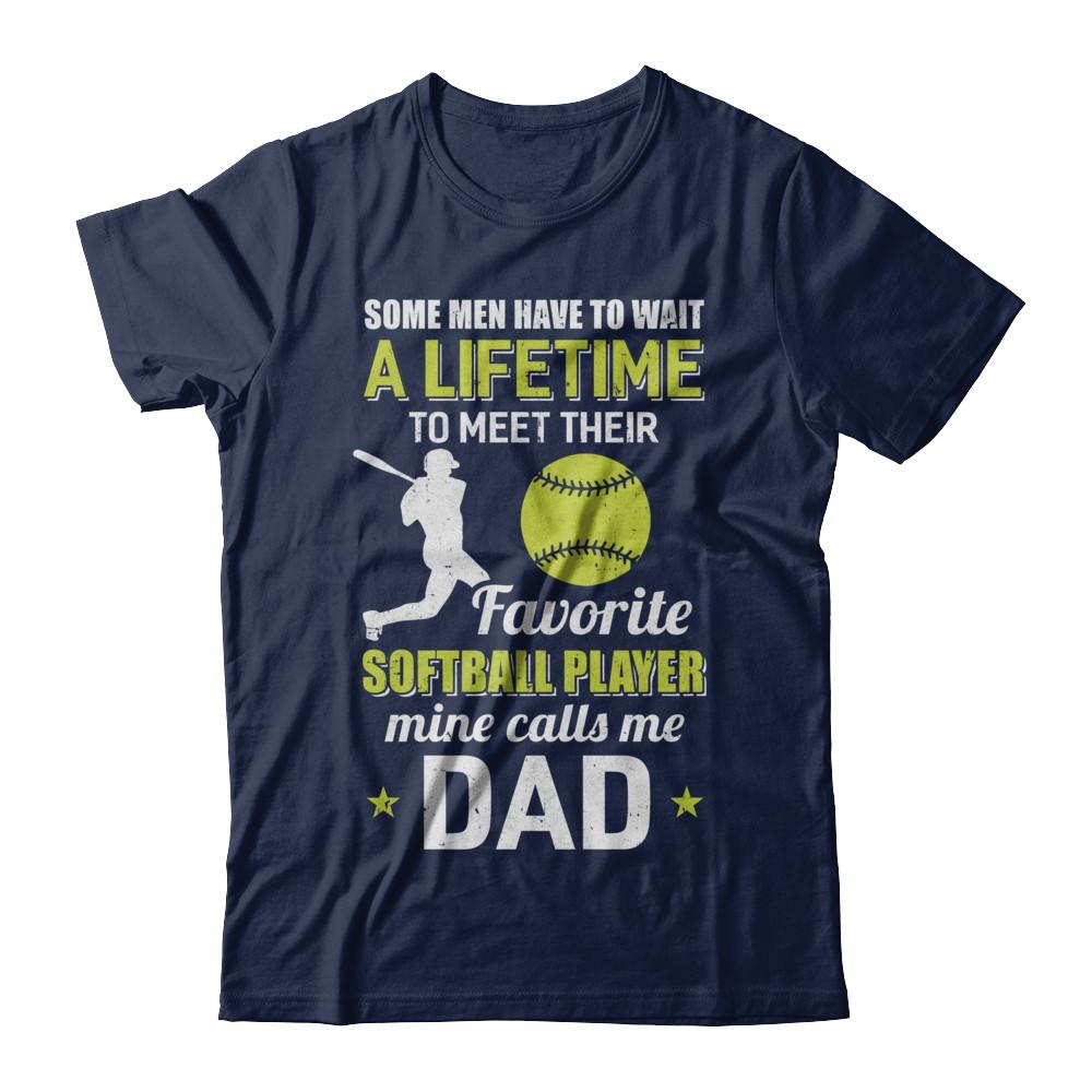 Funny My Favorite Softball Player Calls Me Dad-T-Shirt & Hoodie-