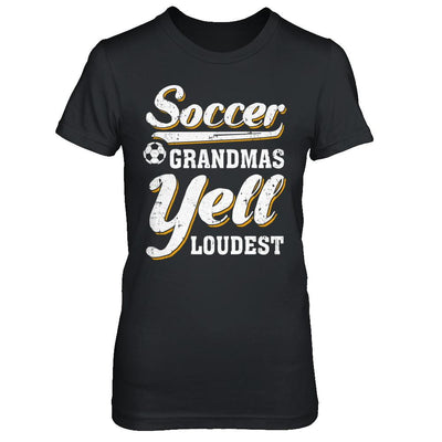 Soccer Grandmas Yell Loudest-T-Shirt & Hoodie-Women's T-Shirt-Black