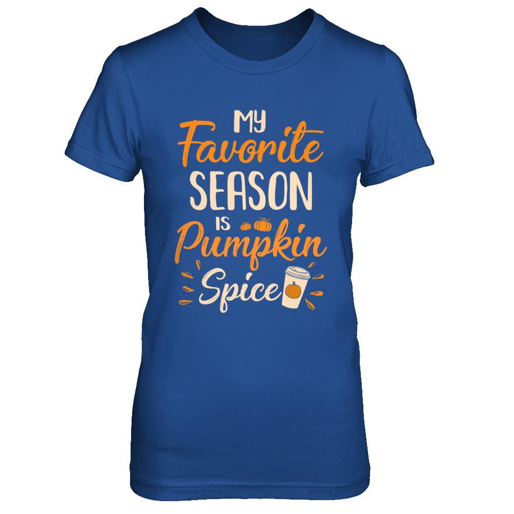 My Favorite Season Is Pumpkin Spice Funny Autumn-T-Shirt & Hoodie-Women's T-Shirt-Royal