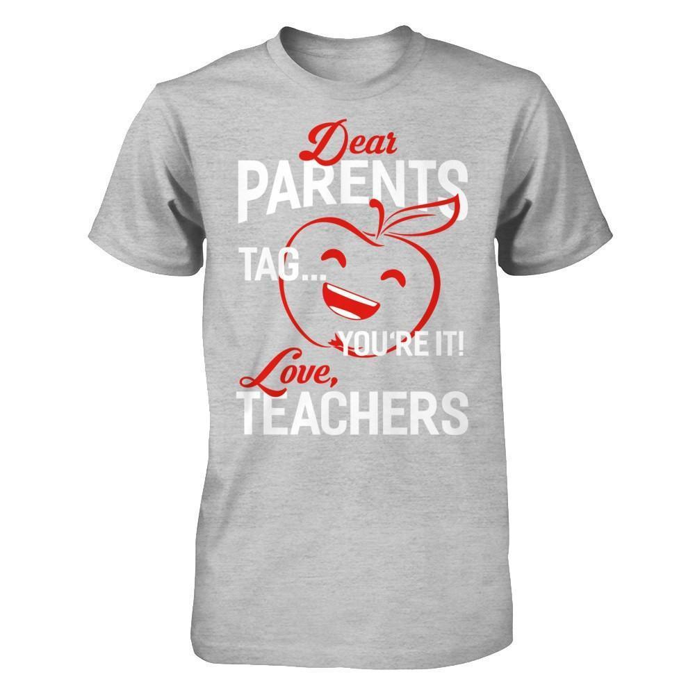 Dear Parents Tag You're It Love Teachers-T-Shirt & Hoodie-Premium T-Shirt-Heather Gray