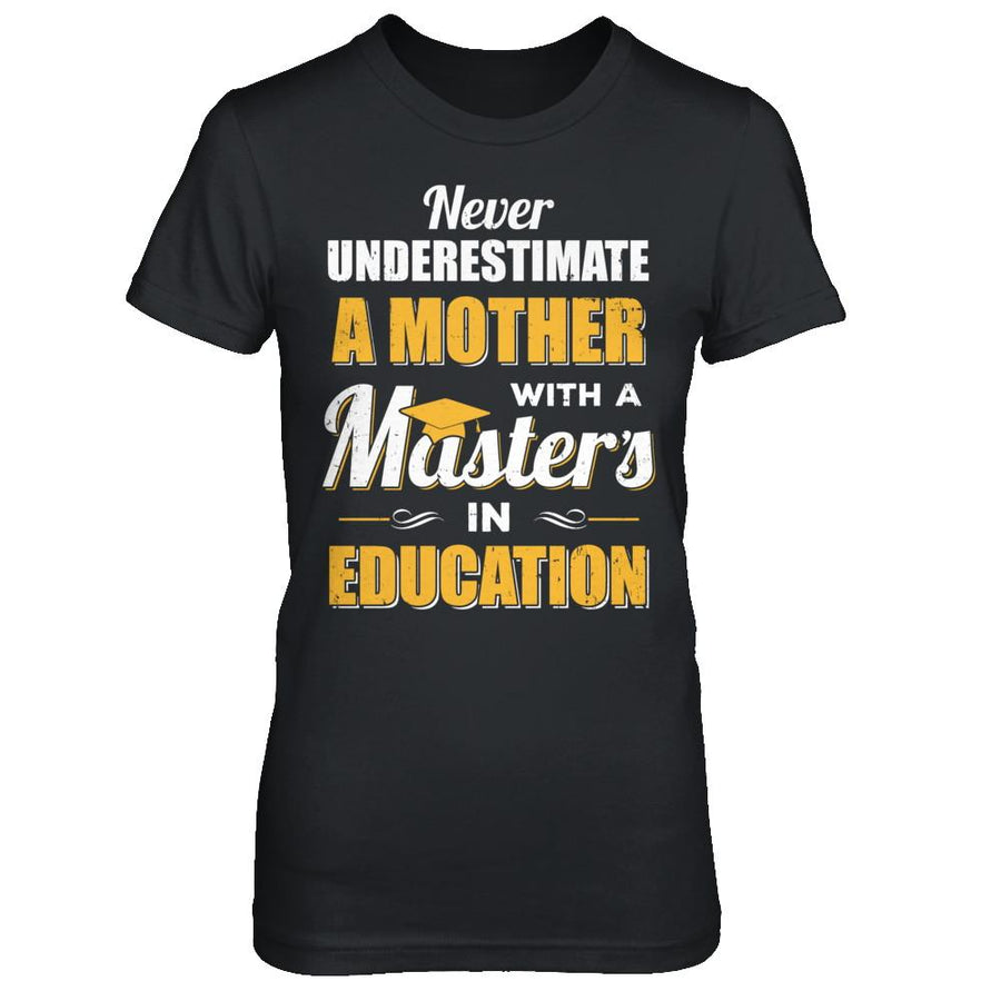 Mother With A Masters In Education Degree Graduation Gift-T-Shirt & Hoodie-Women's T-Shirt-Black