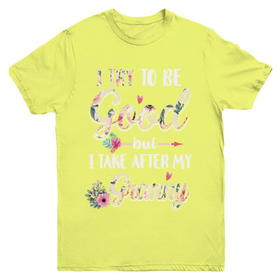 Toddler Kids I Try To Be Good But I Take After My Granny Youth-Youth Shirt-Youth T-Shirt-Daisy