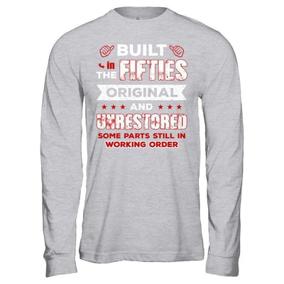 Built In The Fifties Original And Unrestored-T-Shirt & Hoodie-Long Sleeve T-Shirt-Sport Grey