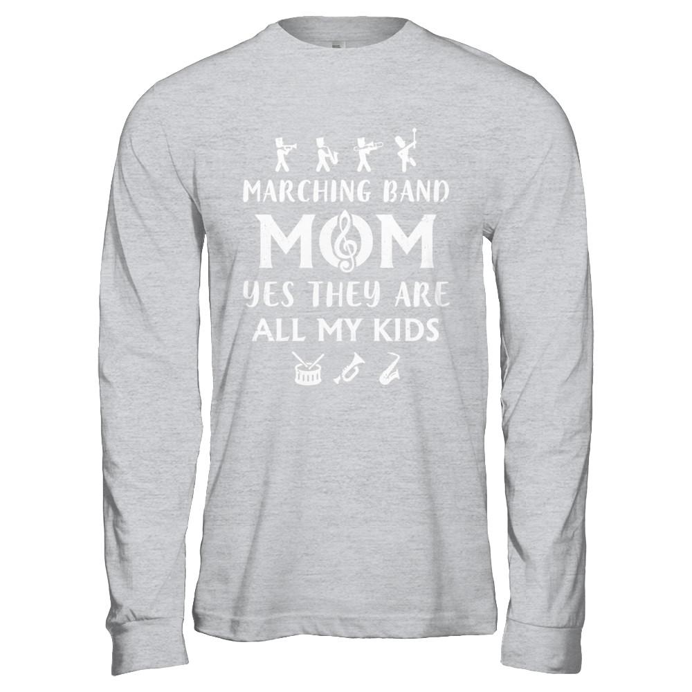 Marching Band Mom Yes They Are All My Kids-T-Shirt & Hoodie-Long Sleeve T-Shirt-Sport Grey