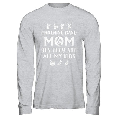 Marching Band Mom Yes They Are All My Kids-T-Shirt & Hoodie-Long Sleeve T-Shirt-Sport Grey