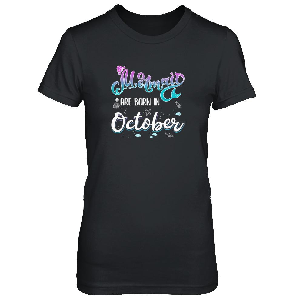 Mermaids Are Born In October Birthday Girl Gift-T-Shirt & Tank Top-Women's T-Shirt-Black