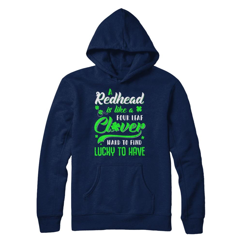 A Redhead Is Like A Four Leaf Clover Hard To Find-T-Shirt & Hoodie-Pullover Hoodie-Navy