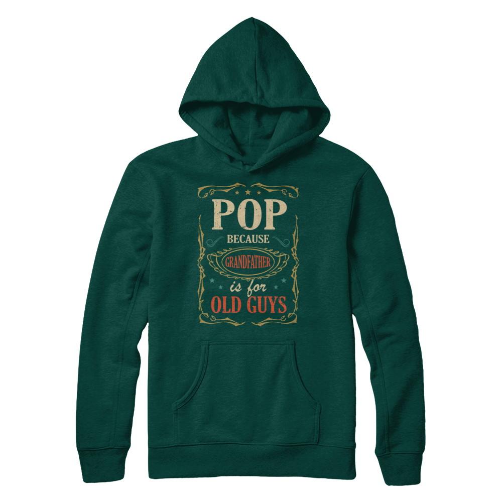 Pop Because Grandfather Is For Old Guys Fathers Day Gift-T-Shirt & Hoodie-Pullover Hoodie-Deep Forest