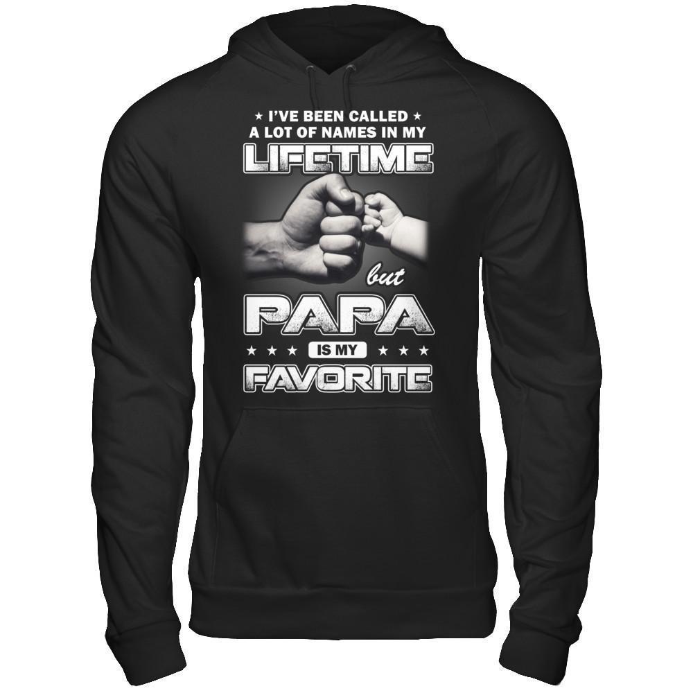 I've Been Called A Lot Of Names But Papa Is My Favorite-T-Shirt & Hoodie-Pullover Hoodie-Black
