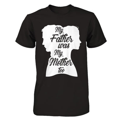 My Father Was My Mother Too-T-Shirt & Hoodie-Premium T-Shirt-Black