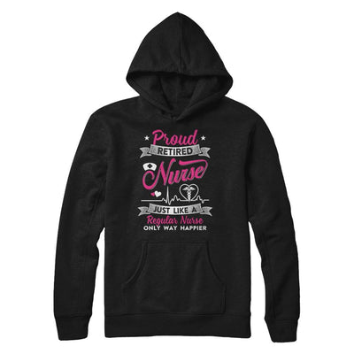 Proud Retired Nurse Just Like A Regular Nurse Nursing-T-Shirt & Hoodie-Pullover Hoodie-Black
