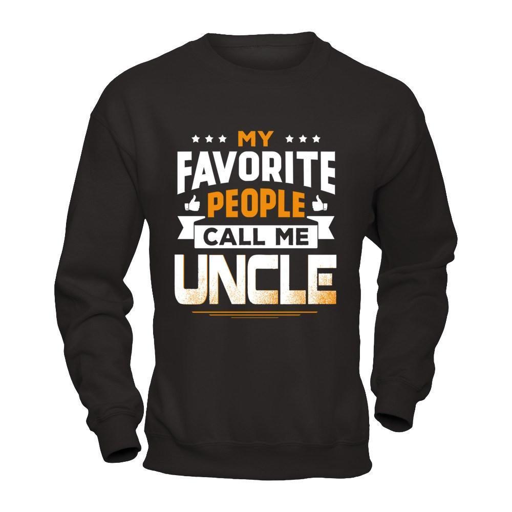 My Favorite People Call Me Uncle-T-Shirt & Hoodie-Crewneck Sweatshirt-Black