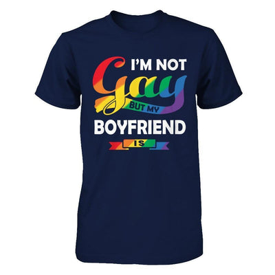 I'm Not Gay But My Boyfriend Is-T-Shirt & Hoodie-Classic T-Shirt-Navy