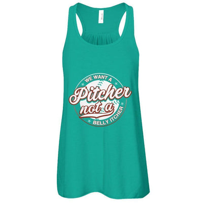 We Want A Pitcher Not A Belly Itcher-T-Shirt & Tank Top-Women's Flowy Racerback Tank-Kelly