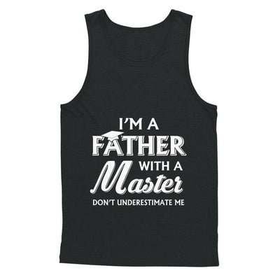 I'm A Father With A Masters Degree Graduation Gift-T-Shirt & Hoodie-Unisex Tank-Black
