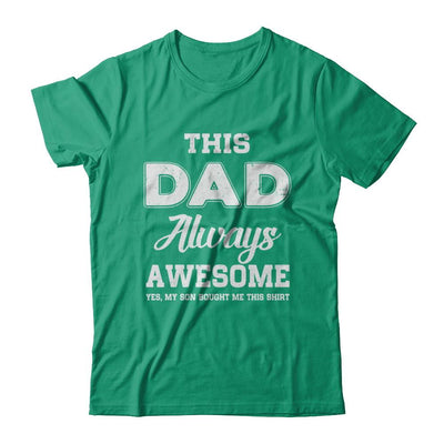 Funny Fathers Day Gift From Son Dad Always Awesome-T-Shirt & Hoodie-Classic T-Shirt-Kelly Green