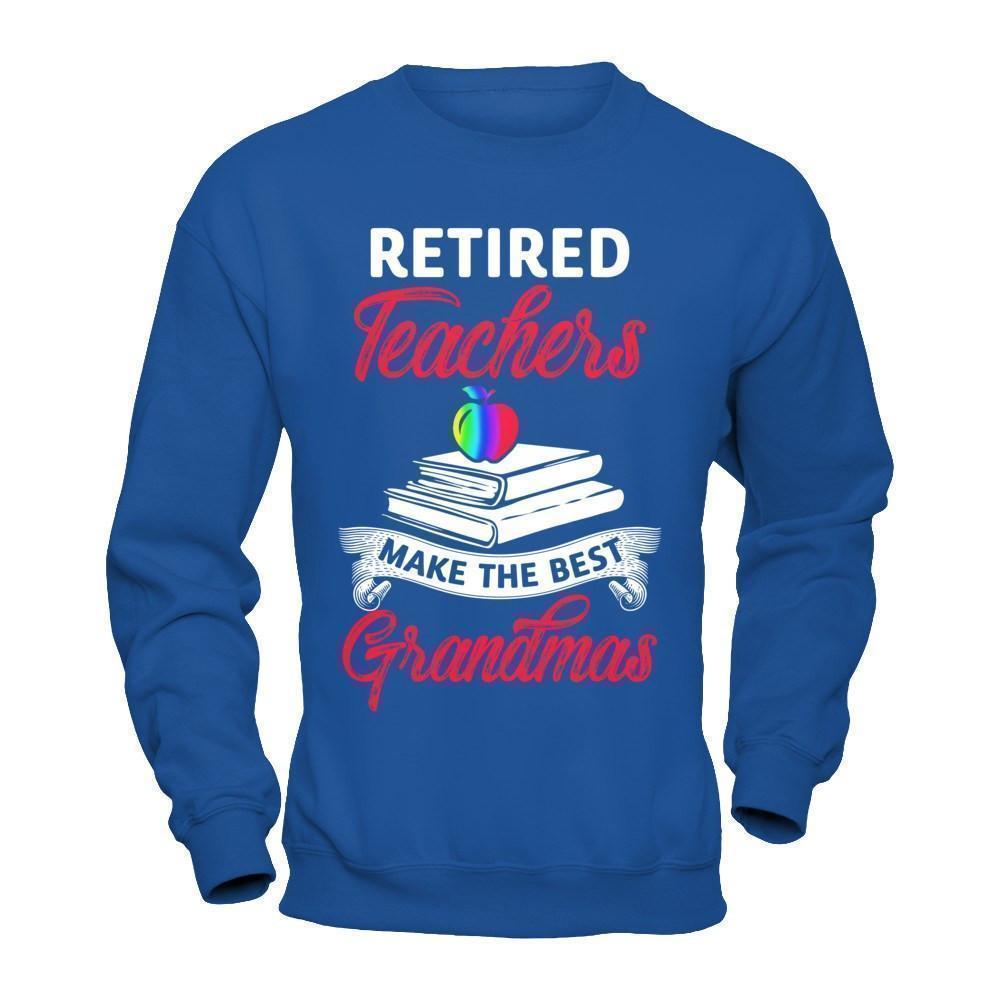 Retired Teachers Make The Best Grandmas-T-Shirt & Hoodie-Crewneck Sweatshirt-Royal