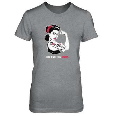 Dog Groomer Not For The Weak Strong For Women-T-Shirt & Tank Top-Women's T-Shirt-Sport Grey
