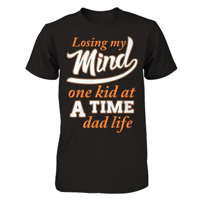 Losing My Mind One Kid At A Time Dad Life-T-Shirt & Hoodie-Classic T-Shirt-Black