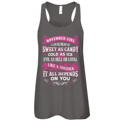 November Girl I Can Be Mean Af Sweet Candy Ice Hell Soldier Depends On You-T-Shirt & Tank Top-
