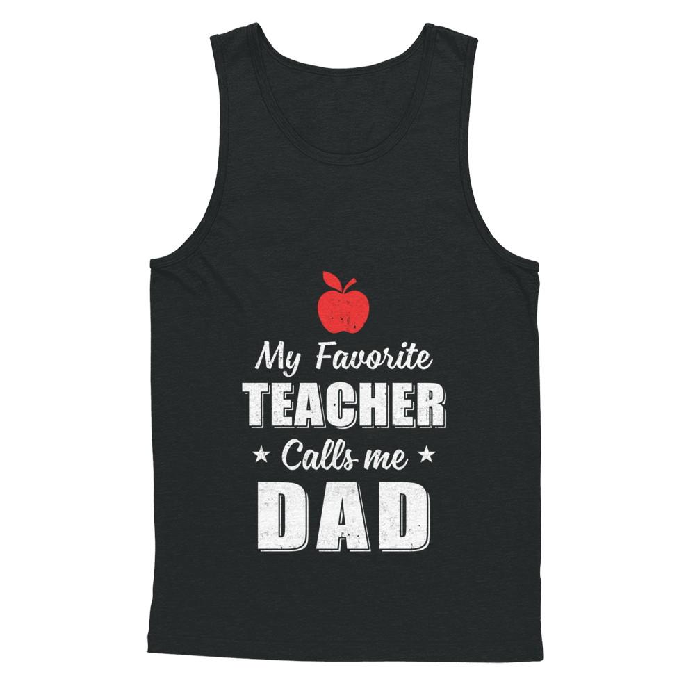 My Favorite Teacher Calls Me Dad Fathers Day-T-Shirt & Hoodie-Unisex Tank-Black