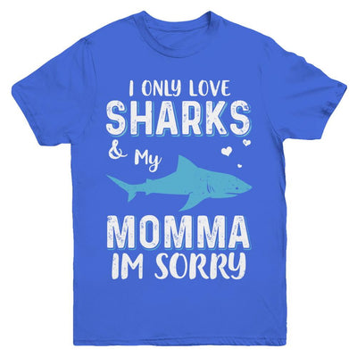 I Only Love Sharks And My Momma I'm Sorry Youth-Youth Shirt-Youth T-Shirt-Royal