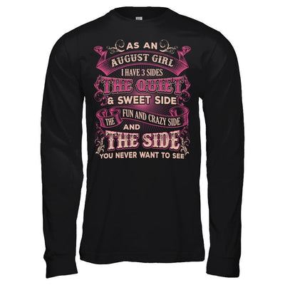 As An August Girl I Have 3 Sides Birthday Gift-T-Shirt & Hoodie-Long Sleeve T-Shirt-Black