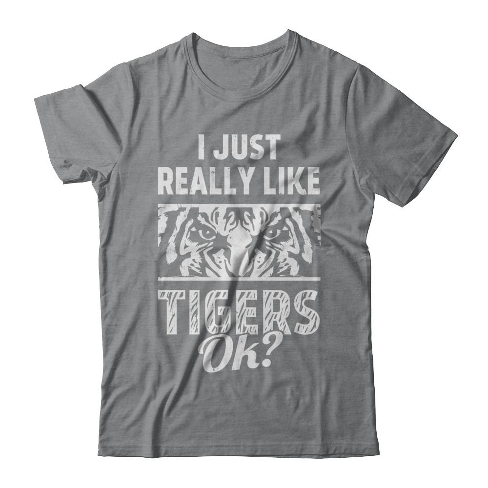 I Just Really Like Tigers OK? Funny Tiger-T-Shirt & Hoodie-Classic T-Shirt-Sport Grey
