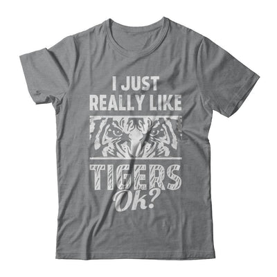 I Just Really Like Tigers OK? Funny Tiger-T-Shirt & Hoodie-Classic T-Shirt-Sport Grey