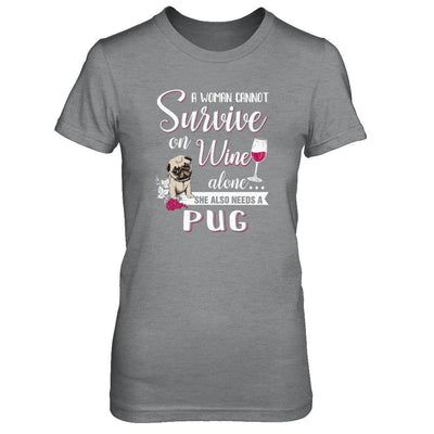 A Woman Can't Survive On Wine Alone Pug Dog-T-Shirt & Tank Top-Women's T-Shirt-Sport Grey