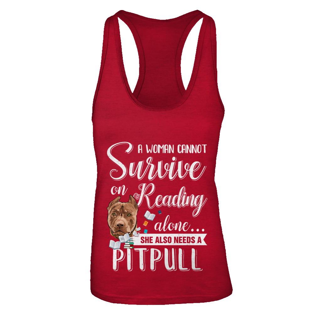 A Woman Cannot Survive On Reading Alone Pitbull-T-Shirt & Tank Top-Women's Ideal Racerback Tank-Red