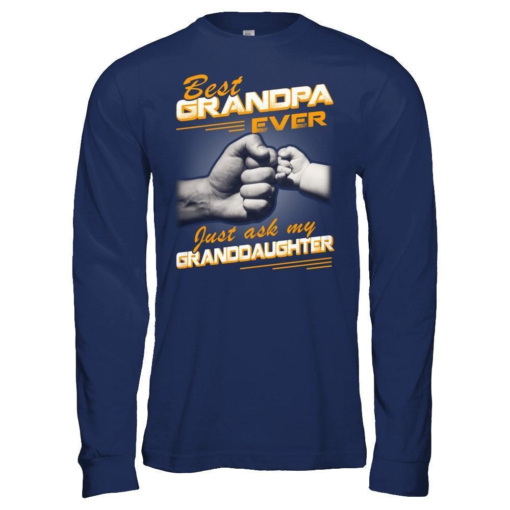 Best Grandpa Ever Just Ask My Granddaughter-T-Shirt & Hoodie-Long Sleeve T-Shirt-Navy
