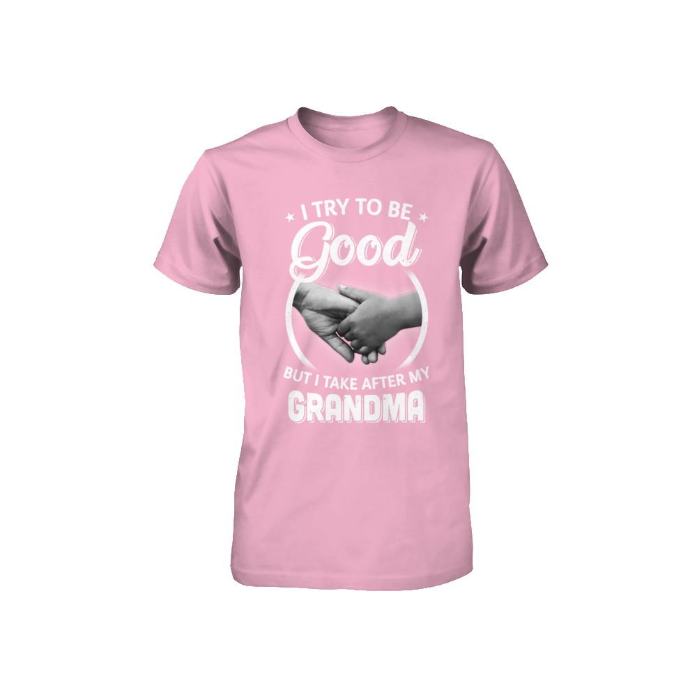I Try To Be Good But I Take After My Grandma Toddler Kids Youth-Youth Shirt-Toddler T-Shirt-Pink