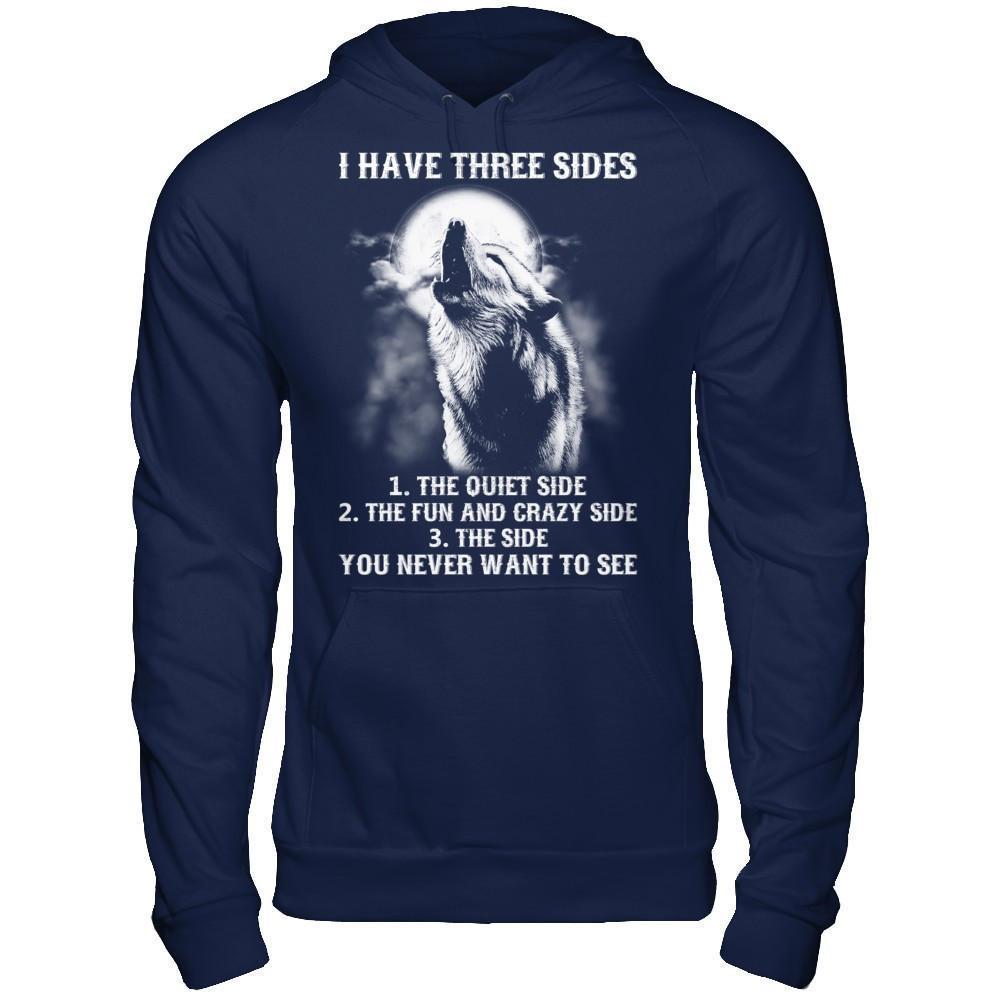 I Have 3 Sides The Side Quiet Crazy You Never Want To See-T-Shirt & Hoodie-Pullover Hoodie-Navy