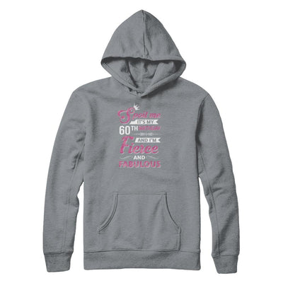 Spoil Me It's My 60Th Birthday And I'm Fierce And Fabulous-T-Shirt & Tank Top-Pullover Hoodie-Light Steel